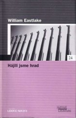 kniha Hájili jsme hrad, Pro edici Světová literatura Lidových novin vydalo nakl. Euromedia Group 2005