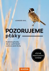 kniha Pozorujeme ptáky Praktická příručka: Jak se naučit hledat a určovat ptačí druhy, Knihy Kazda 2025