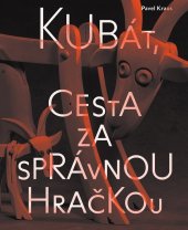 kniha Kubát, cesta za správnou hračkou, B/P 2025