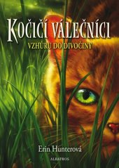 kniha Kočičí válečníci 1. - Vzhůru do divočiny, Albatros 2016