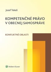 kniha Kompetenčné právo v obecnej samospráve Konfliktné oblasti, Wolters Kluwer 2016