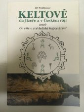 kniha Keltové na Jizeře a v Českém ráji, aneb, Co víte o své keltské kapce krve?, Nakladatelství Lidové noviny 1996