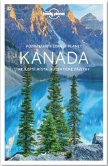 kniha Kanada nejlepší místa, autentické zážitky - nejlepší místa, autentické zážitky (Lonely Planet), Svojtka & Co. 2017