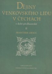 kniha Dějiny venkovského lidu v Čechách v době předhusitské. 2. díl, - Dějiny venkovského lidu od poloviny 13. stol. do roku 1419, Československá akademie věd 1957