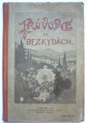 kniha Průvodce po Bezkydách[sic] a moravském Valašsku, Klub českých turistů 1895