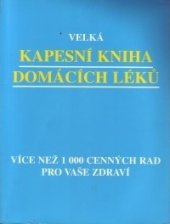 kniha Velká kapesní kniha domácích léků více než 1000 cenných rad pro vaše zdraví, I.D.M. 1997