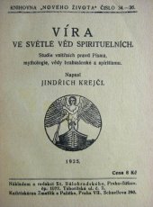 kniha Víra ve světle věd spirituelních studie vnitřních pravd Písma, mythologie, vědy brahmánské a spiritismu, St. Bělohradský 1925