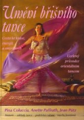 kniha Umění břišního tance cesta ke kráse, energii a smyslnosti, Rybka Publishers 2005