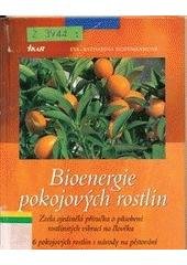 kniha Bioenergie pokojových rostlin zcela ojedinělá příručka o působení rostlinných vibrací na člověka : 86 pokojových rostlin s návody na pěstování, Ikar 2001