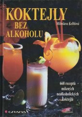 kniha Koktejly bez alkoholu 668 receptů nealkoholických míšených nápojů, Grada 1999