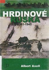 kniha Hrdinové Ruska 1941-1945, D-Consult v nakl. Deus 2002