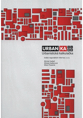 kniha URBANKA urbanistická kalkulačka : nástroj pro optimalizaci rozsahu rozvojových ploch pro bydlení v územních plánech obcí, Institut regionálních informací 2010