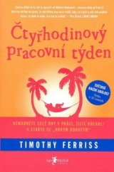 kniha Čtyřhodinový pracovní týden nemarněte celé dny v práci, žijte kdekoli a staňte se "novým bohatým", Jan Melvil 2010