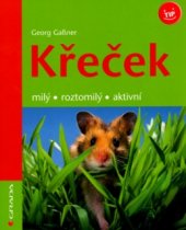 kniha Křeček milý, roztomilý, aktivní, Grada 2006