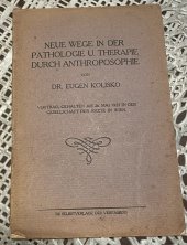 kniha Neue Wege in der Pathologie und Therapie durch Anthroposophie, im Selbstverlag 1922