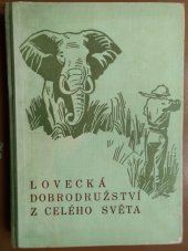 kniha Lovecká dobrodružství z celého světa, Josef Hokr 1947