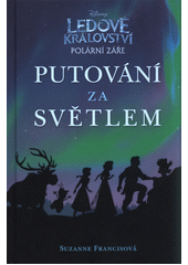 kniha Putování za světlem polární záře, Egmont 2017