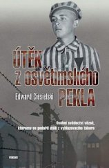 kniha Útěk z osvětimského pekla Osobní svědectví vězně, kterému se podařil útěk z vyhlazovacího tábora, Víkend  2019