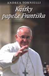 kniha Kvítky papeže Františka, Karmelitánské nakladatelství 2015