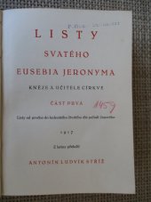 kniha Listy Svatého Eusebia Jeronyma, kněze a učitele církve. I, - Listy od prvého do šedesátého čtvrtého dle pořadí časového, A.L. Stříž 1917