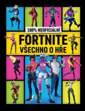 kniha 100% neoficiální Fortnite - Všechno o hře, Egmont 2020