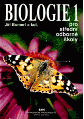 kniha Biologie 1 pro střední odborné školy zemědělské, lesnické, rybářské, zahradnické, ochrany a tvorby životního prostředí, SPN 1997