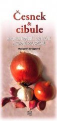 kniha Česnek & cibule mnohostranné, užitečné a zdraví prospěšné, Fortuna Libri 2009
