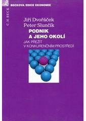 kniha Podnik a jeho okolí jak přežít v konkurenčním prostředí, C. H. Beck 2012