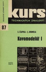 kniha Kovomodelář 1. [díl], - Přehled oboru a otázky zajímající nejen kovomodeláře, ale i všechny pracující ve strojírenství - Učeb. text pro 2. roč. odb. učilišť a učňovských škol : Určeno dělníkům, učňům a studentům., SNTL 1963