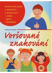 kniha Veršované znakování komunikujeme s miminky a batolaty znaky, gesty mimikou, Edika 2012