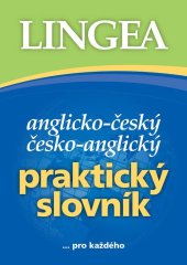 kniha Anglicko-český česko-anglický praktický slovník ... pro každého, Lingea 2022