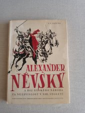 kniha Alexander Něvský a boj ruského národa za nezávislost v 13. století, Nakl. Čs.-sovět. institutu 1952
