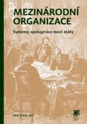 kniha Mezinárodní organizace Systémy spolupráce mezi státy, Sociologické nakladatelství (SLON) 2015