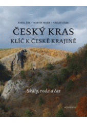kniha Český kras klíč k české krajině - skály, voda a čas, Academia 2014
