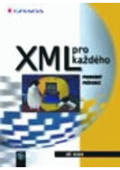kniha XML pro každého podrobný průvodce, Grada 2000