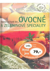 kniha Ovocné a zeleninové speciality, Rebo 2007