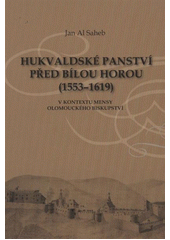 kniha Hukvaldské panství před Bílou horou (1553-1619) v kontextu mensy olomouckého biskupství, Ostravská univerzita, Filozofická fakulta 2011