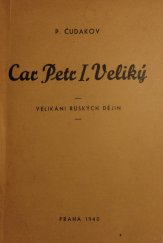 kniha Car Petr I. Veliký velikáni rus. dějin, s.n. 1940