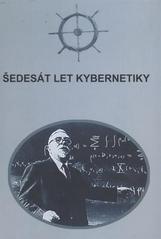 kniha Šedesát let kybernetiky, Akademické nakladatelství CERM pro Asociaci strojních inženýrů 2009