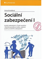 kniha Sociální zabezpečení I sociální zabezpečení v České republice, lékařská posudková služba, pojistné, systémy sociálního zabezpečení, Grada 2012