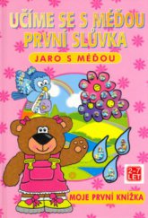 kniha Učíme se s méďou první slůvka. Jaro s méďou, Svojtka & Co. 2003