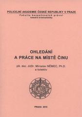 kniha Ohledání a práce na místě činu, Policejní akademie České republiky v Praze 2010