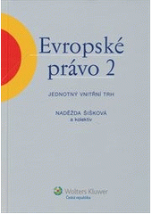 kniha Evropské právo 2 jednotný vnitřní trh, Wolters Kluwer 2012