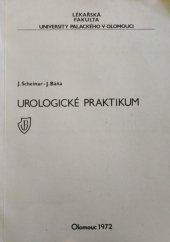 kniha Urologické praktikum Určeno pro posl. všeobec. i stomatologického směru lék. fak., Univerzita Palackého 1972