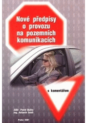 kniha Nové předpisy o provozu na pozemních komunikacích s komentářem pravidla provozu na pozemních komunikacích ..., Venice Music Production 2001