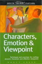kniha Characters, Emotion & Viewpoint: Techniques and Exercises for Crafting Dynamic Characters and Effective Viewpoints Write Great Fiction, Writer's Digest Books 2005