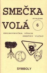 kniha Smečka volá - svazek 6 Symboly, Junák - svaz skautů a skautek ČR, 4. středisko VAVÉHA 1997