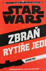 kniha Star Wars - Zbraň rytíře Jedi  Dobrodružství Luka Skywalkera , Egmont 2015