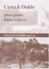 kniha Cesta k Dukle - plná potu, bláta a krve, Onufrius 2010