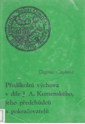kniha Předškolní výchova v díle J.A. Komenského, jeho předchůdců a pokračovatelů, SPN 1968